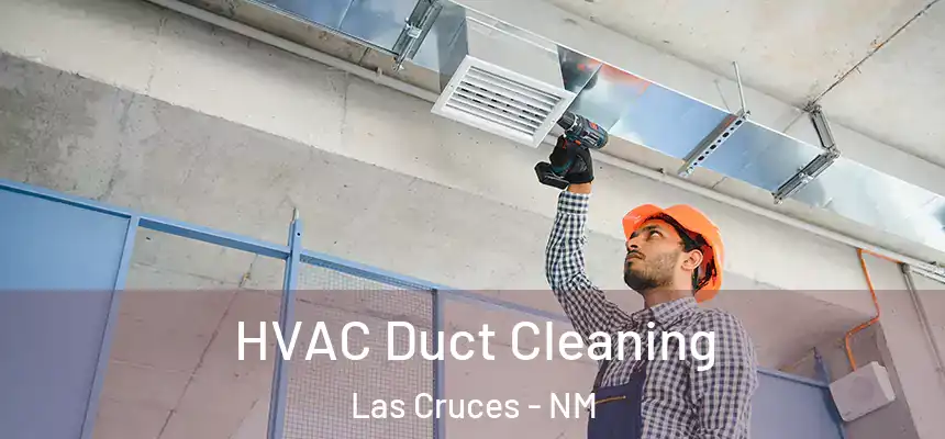  HVAC Duct Cleaning Las Cruces - NM
