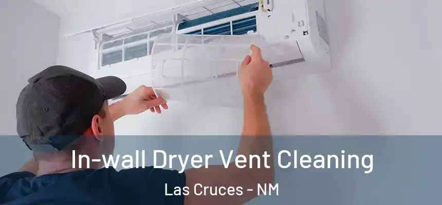  In-wall Dryer Vent Cleaning Las Cruces - NM