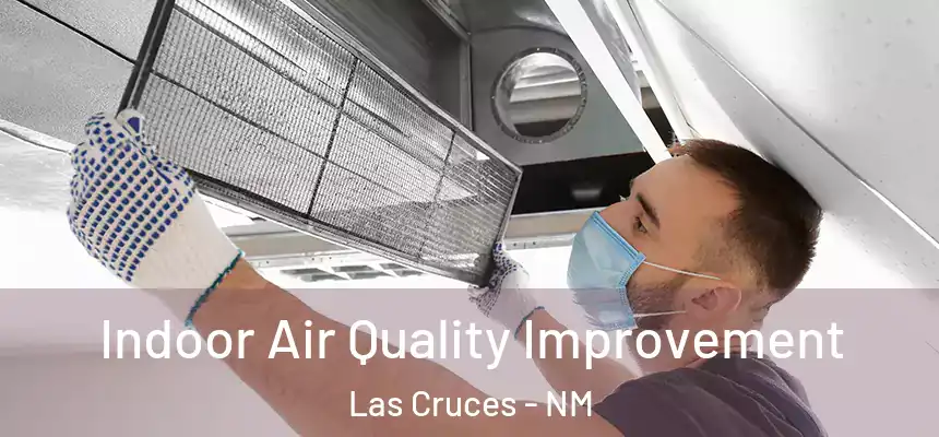  Indoor Air Quality Improvement Las Cruces - NM