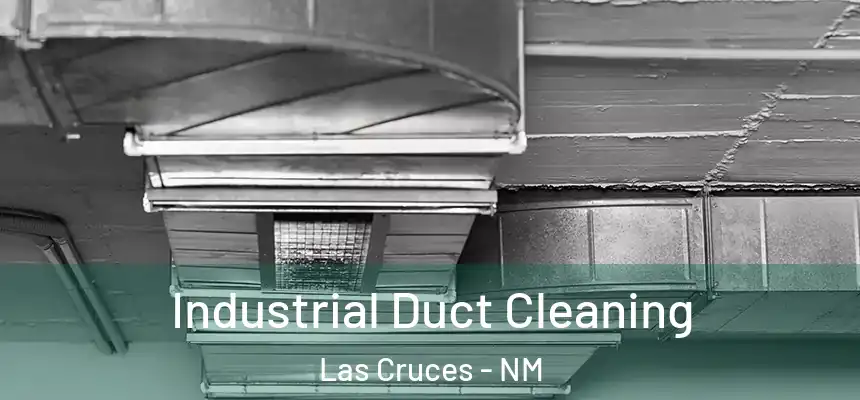 Industrial Duct Cleaning Las Cruces - NM