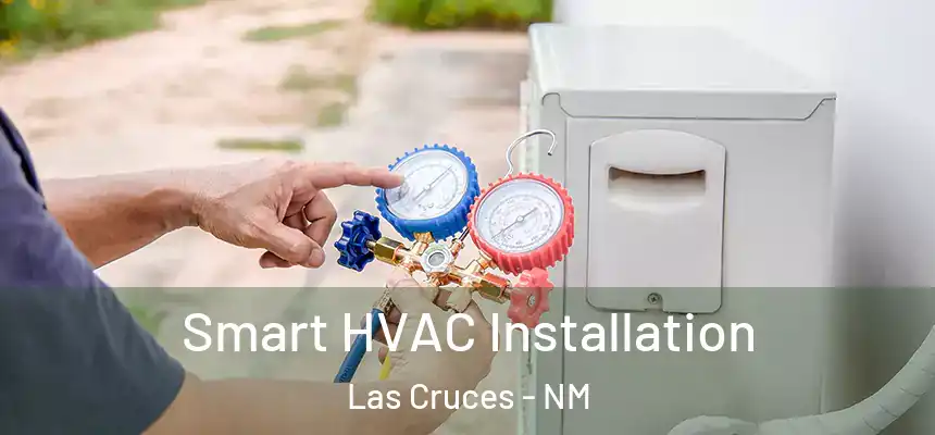 Smart HVAC Installation Las Cruces - NM